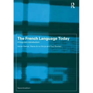 The French Language Today: A Linguistic Introduction