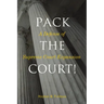 Pack the Court!: A Defense of Supreme Court Expansion