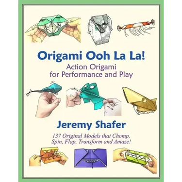 Origami Ooh La La!: Action Origami for Performance and Play