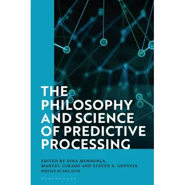 The Philosophy and Science of Predictive Processing