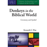 Donkeys in the Biblical World: Ceremony and Symbol