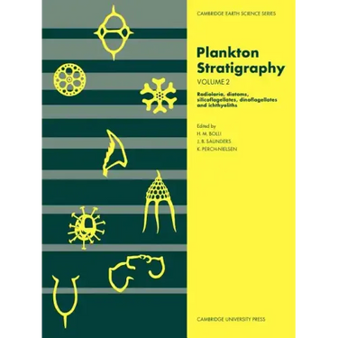 Plankton Stratigraphy: Volume 2, Radiolaria, Diatoms, Silicoflagellates, Dinoflagellates and Ichthyoliths