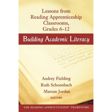 Building Academic Literacy: Lessons from Reading Apprenticeship Classrooms Grades 6-12