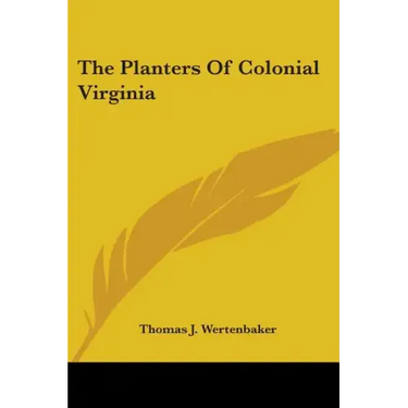The Planters Of Colonial Virginia