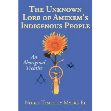 The Unknown Lore of Amexem's Indigenous People: An Aboriginal Treatise