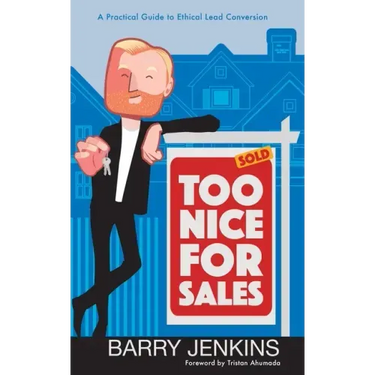 Too Nice For Sales: A Practical Guide to Ethical Lead Conversion