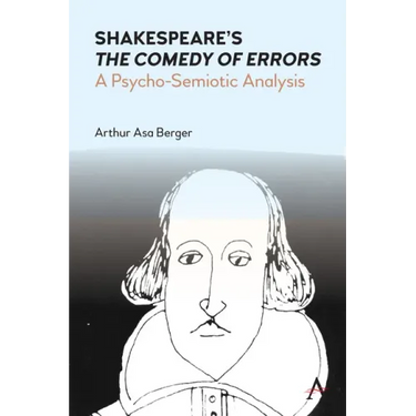 Shakespeare's the Comedy of Errors: A Psycho-Semiotic Analysis