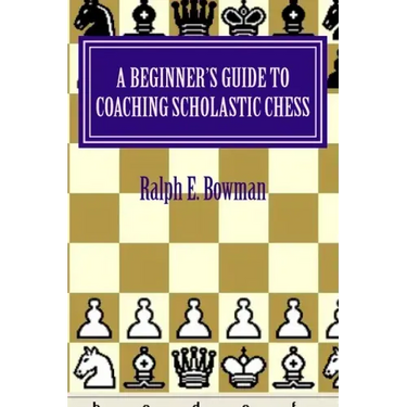 A Beginner's Guide to Coaching Scholastic Chess