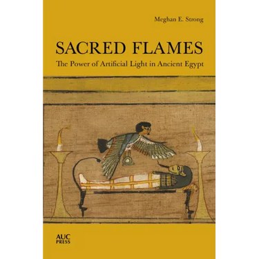Sacred Flames: The Power of Artificial Light in Ancient Egypt