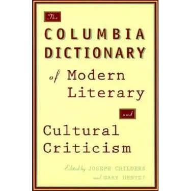 The Columbia Dictionary of Modern Literary and Cultural Criticism