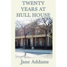 Twenty Years at Hull House