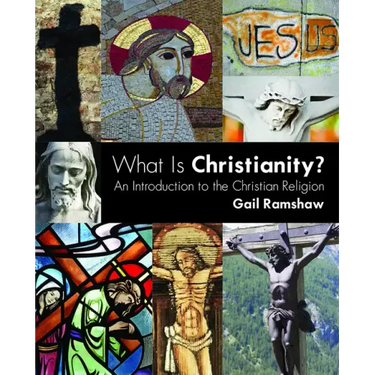 What Is Christianity?: An Introduction to the Christian Religion