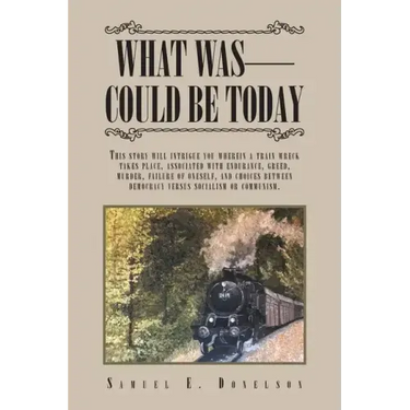 What Was - Could Be Today