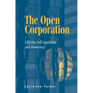 The Open Corporation: Effective Self-Regulation and Democracy