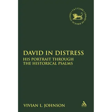 David in Distress: His Portrait Through the Historical Psalms