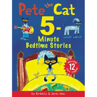 Pete the Cat: 5-Minute Bedtime Stories: 12 Bedtime Stories in 1 Book