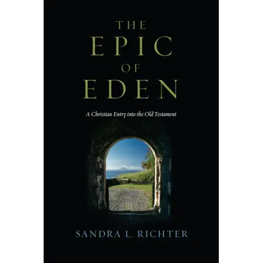 The Epic of Eden: A Christian Entry Into the Old Testament