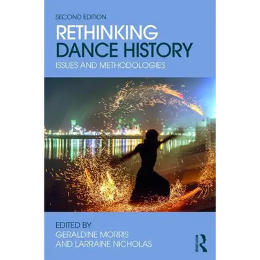 Rethinking Dance History: Issues and Methodologies