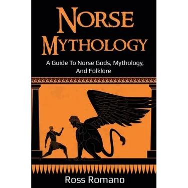 Norse Mythology: A Guide to Norse Gods, Mythology, and Folklore