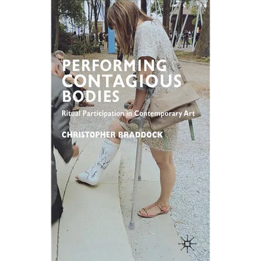 Performing Contagious Bodies: Ritual Participation in Contemporary Art