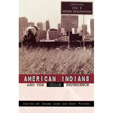 American Indians and the Urban Experience