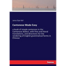 Cantonese Made Easy: a book of simple sentences in the Cantonese dialect, with free and literal translations, and directions for the rendering of Engl
