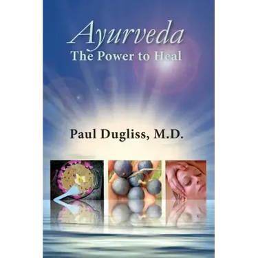 Ayurveda - The Power to Heal