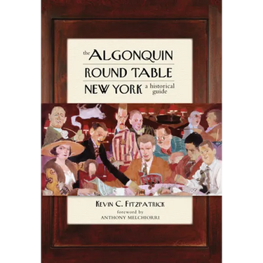 The Algonquin Round Table New York: A Historical Guide