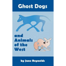 Ghost Dogs and Animals of the West