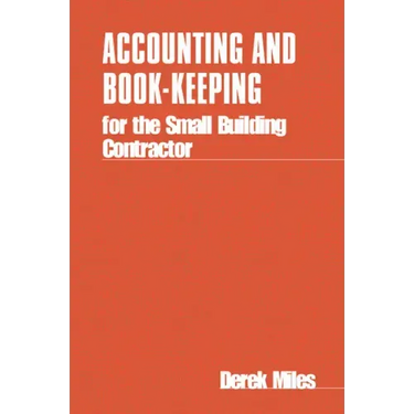 Accounting and Book Keeping for the Small Building Contractor
