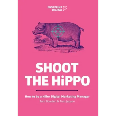 Shoot The HiPPO: How to be a killer Digital Marketing Manager