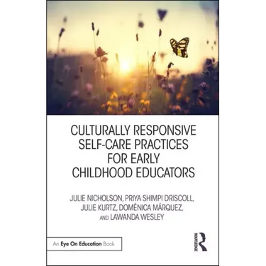 Culturally Responsive Self-Care Practices for Early Childhood Educators