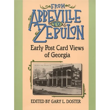 From Abbeville to Zebulon: Early Post Card Views of Georgia