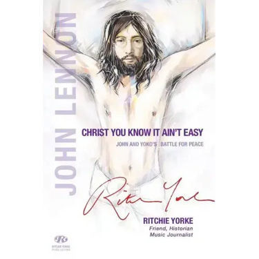 Christ You Know it Ain't Easy: John and Yoko's Battle for Peace