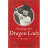 Finding the Dragon Lady: The Mystery of Vietnam's Madame Nhu