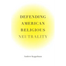 Defending American Religious Neutrality