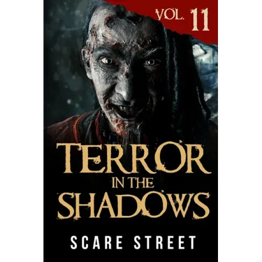 Terror in the Shadows Vol. 11: Horror Short Stories Collection with Scary Ghosts, Paranormal & Supernatural Monsters
