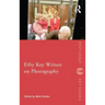 Fifty Key Writers on Photography