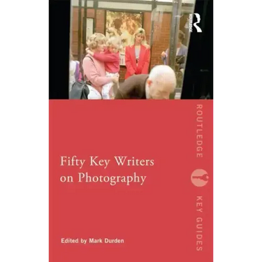 Fifty Key Writers on Photography