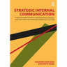 Strategic Internal Communication: A Practitioner's Guide to Implementing Cutting-Edge Methods for Improved Workplace Culture