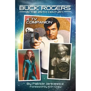 Buck Rogers in the 25th Century: A TV Companion