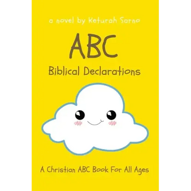 ABC Biblical Declarations: A Christian ABC Book For All Ages