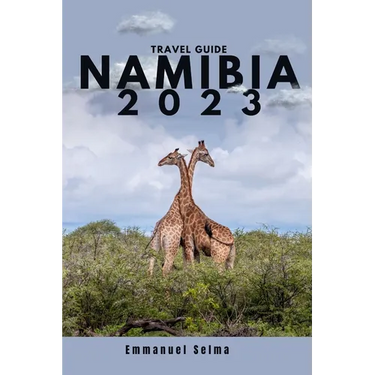 Namibia 2023: Adventures, Hidden Gems and Must-See Destinations (An Insider's Perspective)