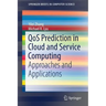 Qos Prediction in Cloud and Service Computing: Approaches and Applications