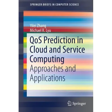 Qos Prediction in Cloud and Service Computing: Approaches and Applications
