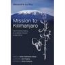 Mission to Kilimanjaro: The Founding History of a Catholic Mission in East Africa