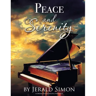 Peace and Serenity: 10 Peaceful Original New Age Piano Solos