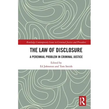 The Law of Disclosure: A Perennial Problem in Criminal Justice