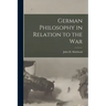 German Philosophy in Relation to the War