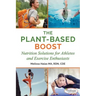 The Plant-Based Boost: Nutrition Solutions for Athletes and Fitness Enthusiasts